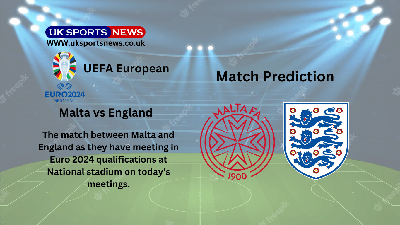 Malta Vs England Preview, Prediction, Team News And Injury UK Sports News